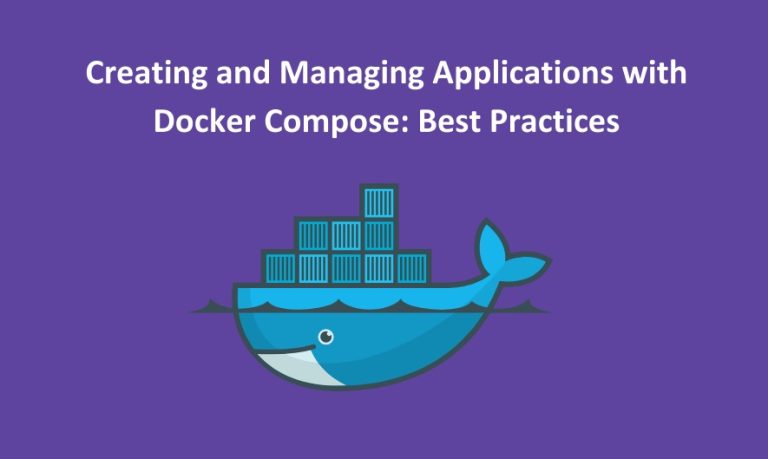 Creating and Managing Applications with Docker Compose: Best Practices